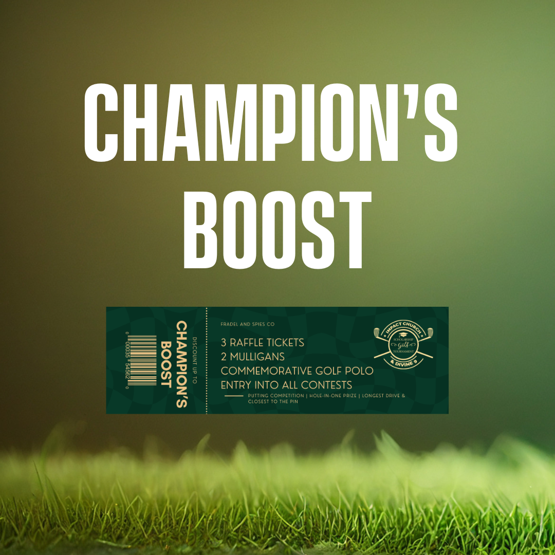 2026 Impact Church Scholarship Golf Tournament - Default Image of Champion's Boost