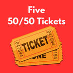 Image of 50/50 - 5 Tickets