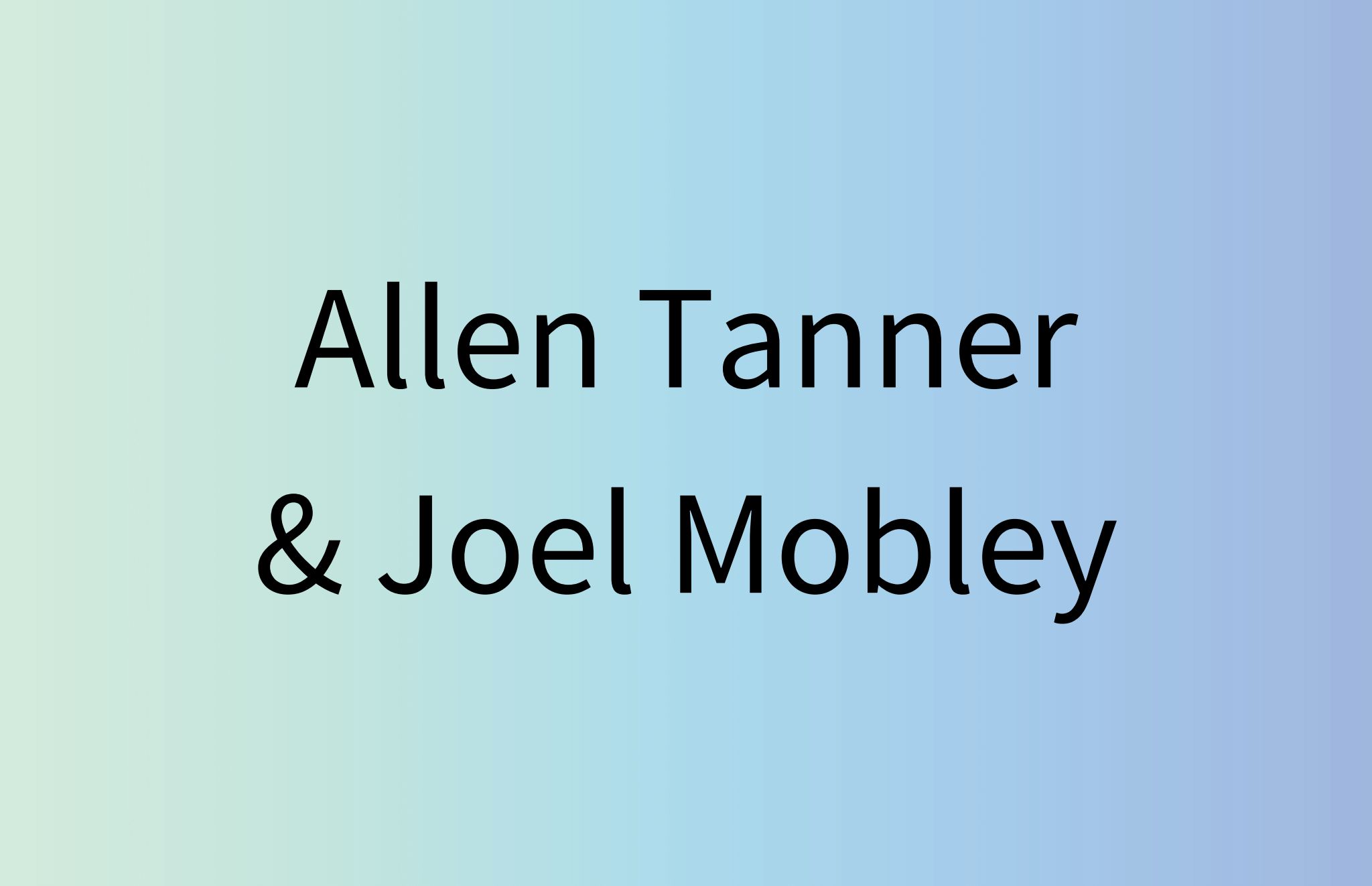 Allen Tanner and Joel Mobley